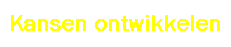 Tekstvak: Kansen ontwikkelen
